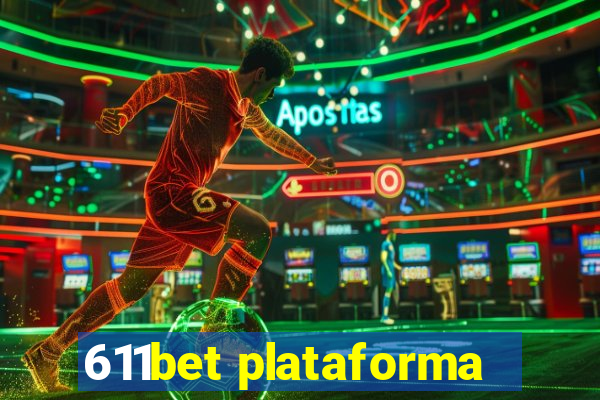611bet plataforma